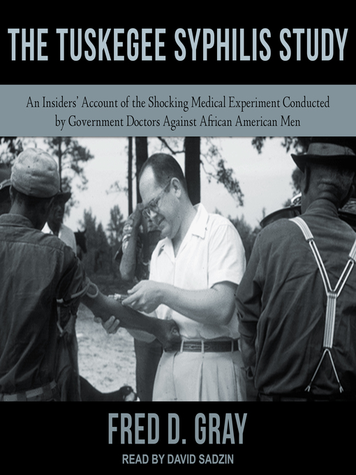 Title details for The Tuskegee Syphilis Study by Fred D. Gray - Available